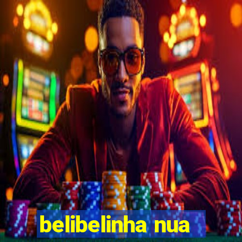 belibelinha nua