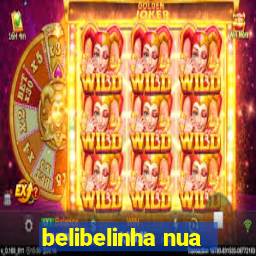 belibelinha nua