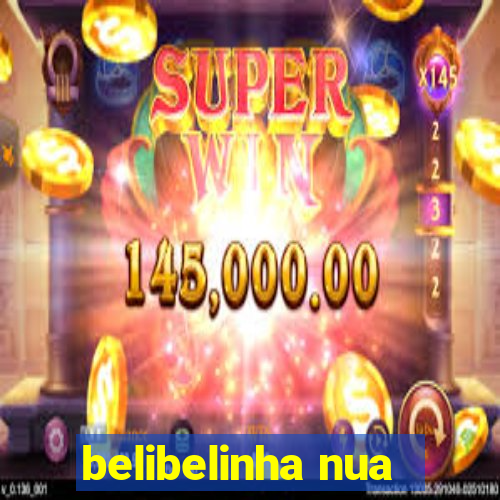 belibelinha nua