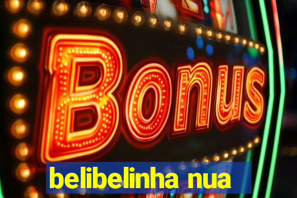 belibelinha nua