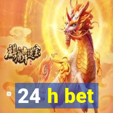 24 h bet