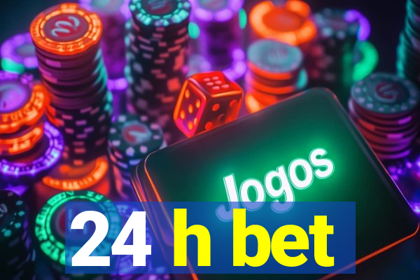 24 h bet