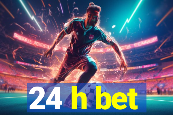 24 h bet