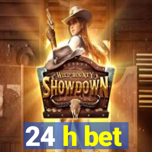 24 h bet