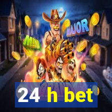 24 h bet