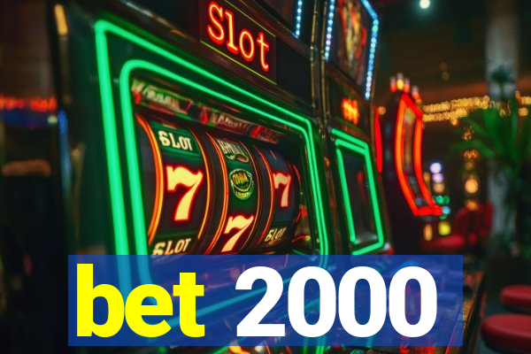 bet 2000