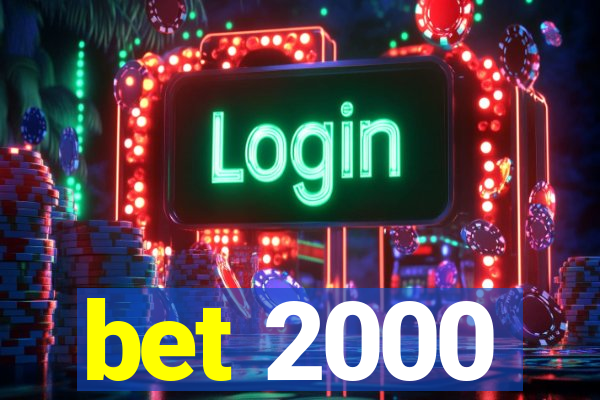 bet 2000