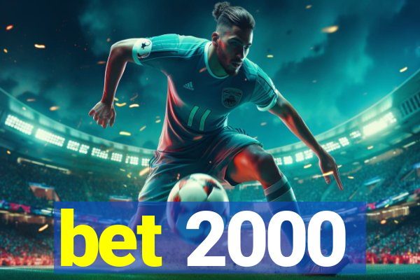 bet 2000