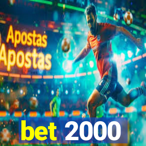 bet 2000