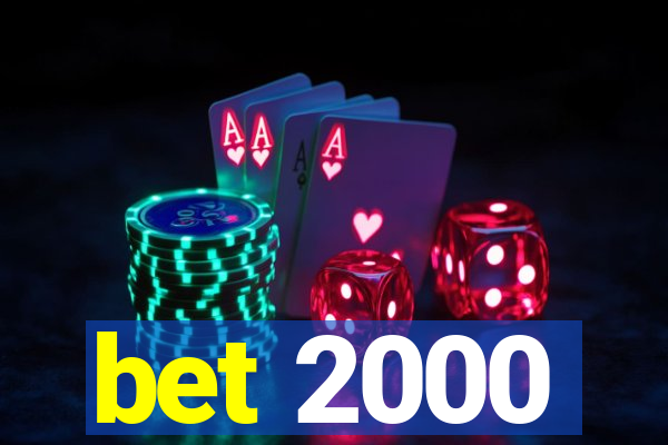 bet 2000