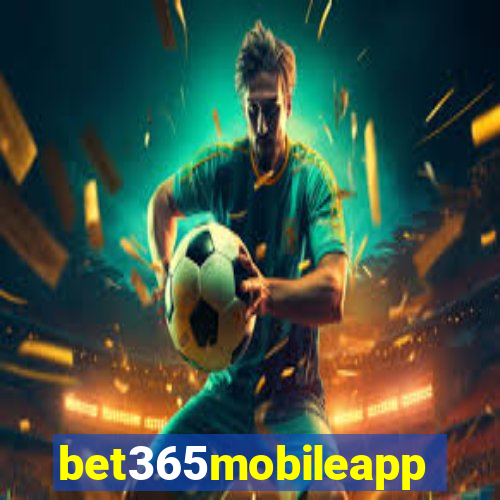 bet365mobileapp