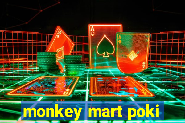 monkey mart poki