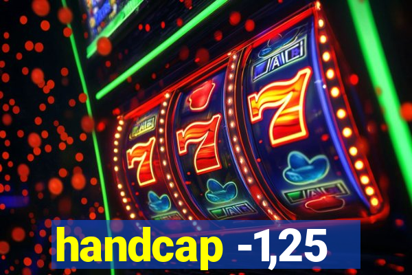 handcap -1,25