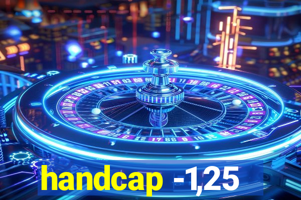 handcap -1,25