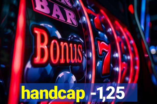 handcap -1,25