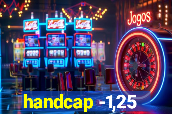 handcap -1,25