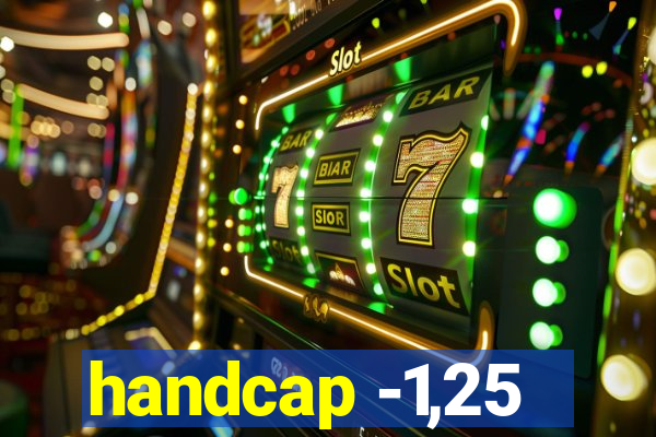 handcap -1,25