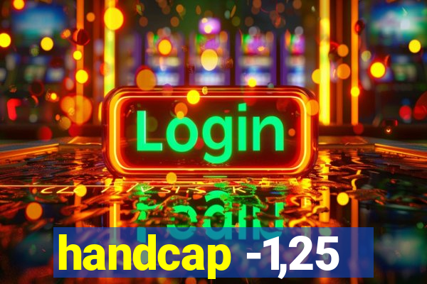 handcap -1,25