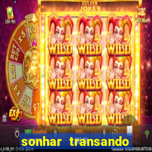 sonhar transando jogo do bicho