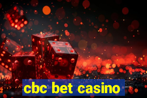 cbc bet casino