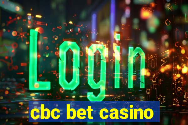 cbc bet casino