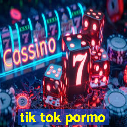 tik tok pormo