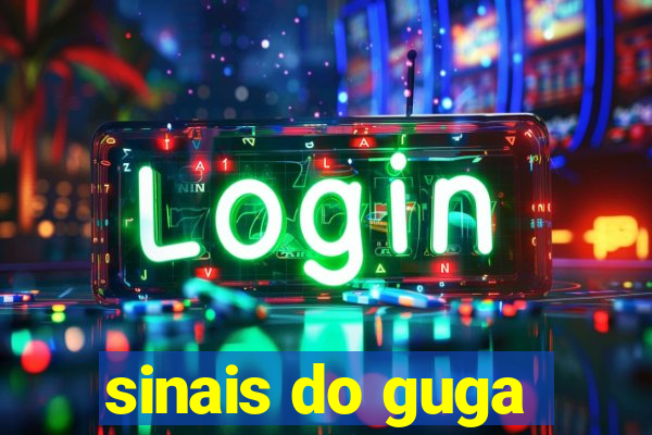 sinais do guga