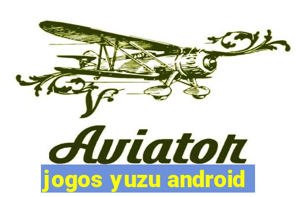 jogos yuzu android