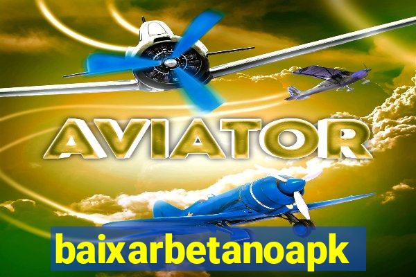 baixarbetanoapk