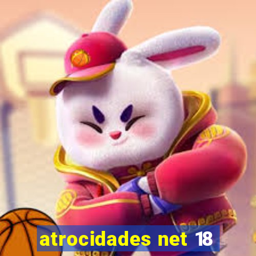 atrocidades net 18