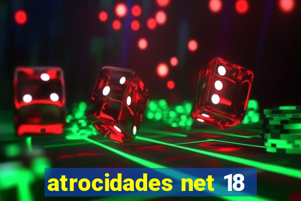 atrocidades net 18