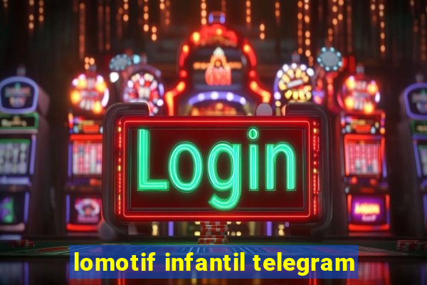 lomotif infantil telegram