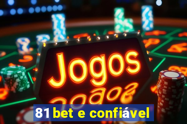 81 bet e confiável