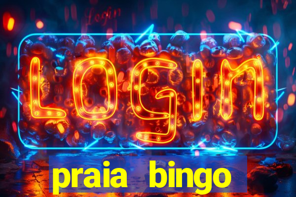 praia bingo dinheiro infinito 2022