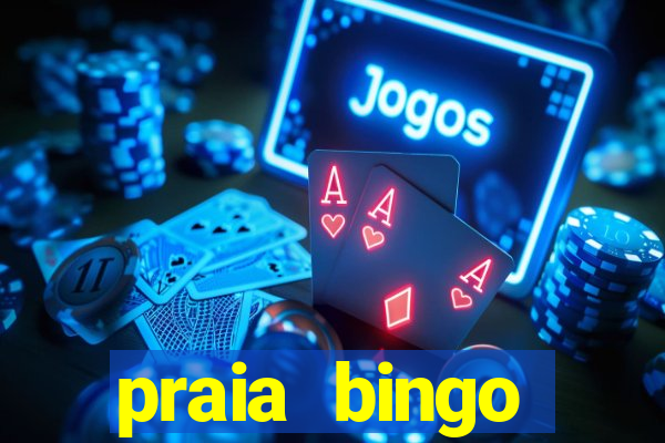 praia bingo dinheiro infinito 2022