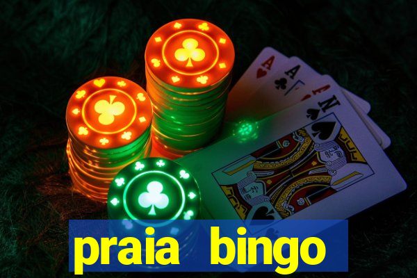 praia bingo dinheiro infinito 2022