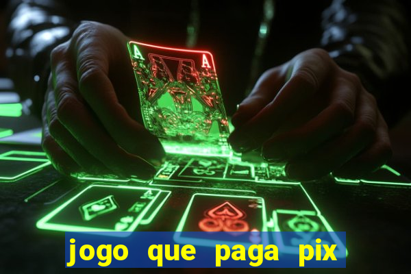 jogo que paga pix de verdade