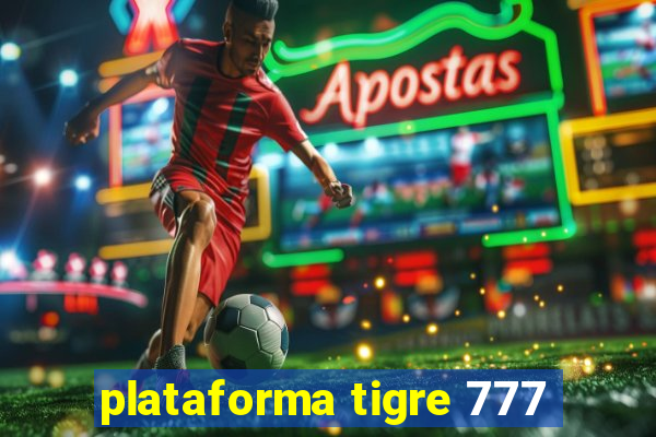 plataforma tigre 777