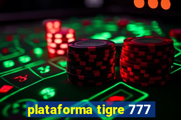 plataforma tigre 777