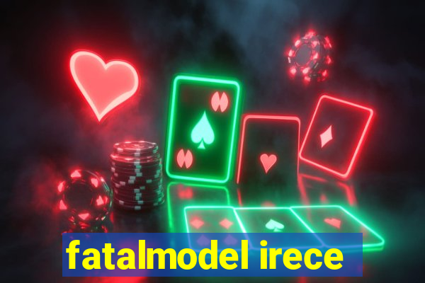 fatalmodel irece