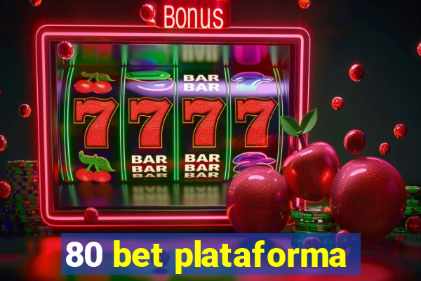 80 bet plataforma