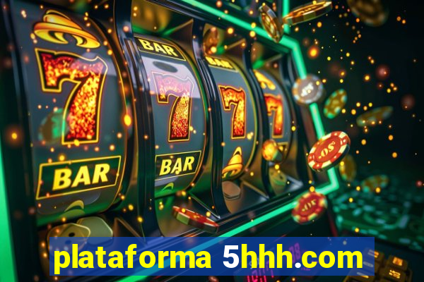 plataforma 5hhh.com