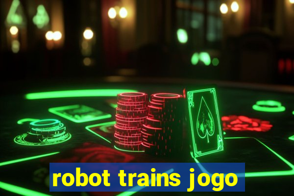 robot trains jogo