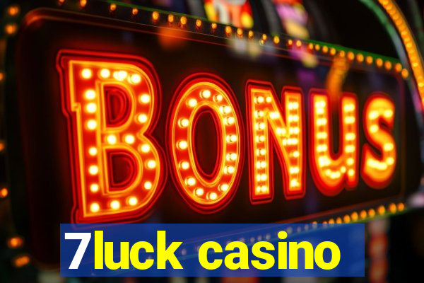 7luck casino