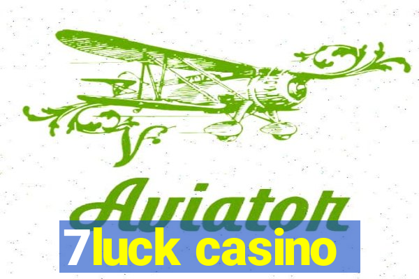 7luck casino