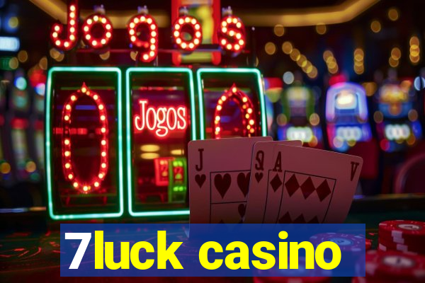 7luck casino