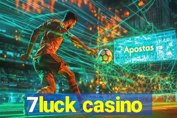 7luck casino