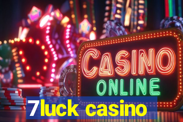 7luck casino