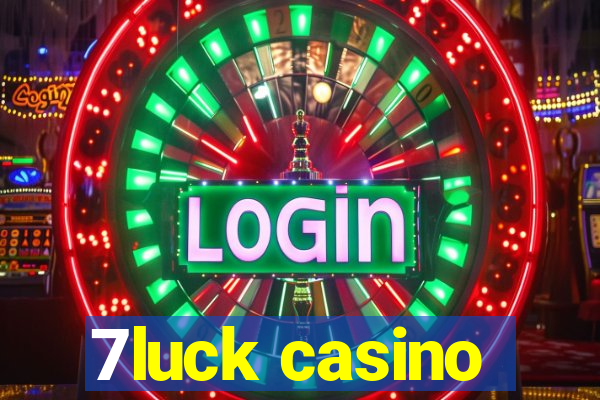 7luck casino