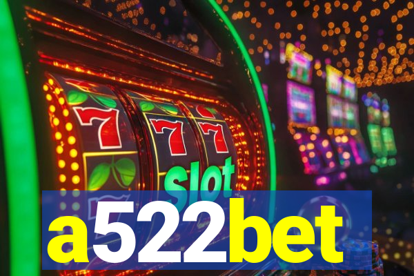 a522bet